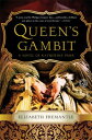 Queen 039 s Gambit QUEENS GAMBIT Elizabeth Fremantle