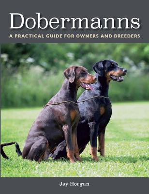 Dobermanns: A Practical Guide for Owners and Breeders DOBERMANNS 