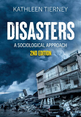 Disasters: A Sociological Approach DISASTERS 2/E [ Kathleen Tierney ]
