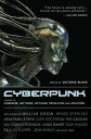 Cyberpunk: Stories of Hardware, Software, Wetware, Evolution, and Revolution CYBERPUNK 