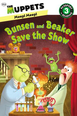 The Muppets: Bunsen and Beaker Save the Show MUPPETS BUNSEN & BEAKER SAVE T （Passport to Reading Level 3） [ Lucy Rosen ]