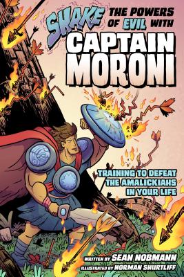 Shake the Powers of Evil with Captain Moroni: Training to Defeat the Amalickiahs in Your Life SHAKE THE POWERS OF EVIL W/CAP [ Sean Nobmann ]