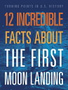 12 Incredible Facts about the First Moon Landing 12 INCREDIBLE FACTS ABT THE 1S ...