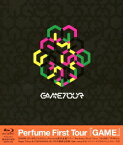 Perfume First Tour『GAME』 【Blu-ray】 [ Perfume ]