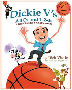 Dickie V's ABCs and 1-2-3s: A Great Start for Young Superstars DICKIE VS ABCS & 1 2 3S-BOARD [ Dick Vitale ]