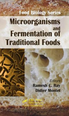 Microorganisms and Fermentation of Traditional Foods MICROORGANISMS & FERMENTATION （Food Biology） [ Ramesh C. Ray ]
