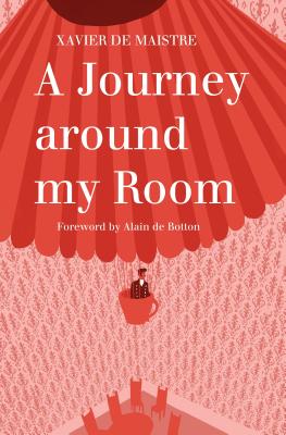 A Journey Around My Room and a Nocturnal Expedition Around My Room JOURNEY AROUND MY ROOM & A NOC （Alma Classics） [ Xavier De Maistre ]