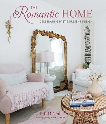 The Romantic Home: Celebrating Past and Present Design ROMANTIC HOME [ Fifi O'Ne...