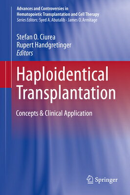 Haploidentical Transplantation: Concepts & Clinical Application HAPLOIDENTICAL TRANSPLANTATION （Advances and Controversies in Hematopoietic Transplantation） 