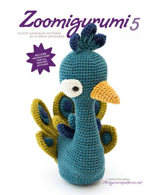 Zoomigurumi 5: 15 Cute Amigurumi Patterns by 12 Great Designers ZOOMIGURUMI 5 （Zoomigurumi） Amigurumipatterns Net