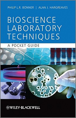 Basic Bioscience Laboratory Techniques: A Pocket Guide BASIC BIOSCIENCE LAB TECHNIQUE [ Philip L. R. Bonner ]