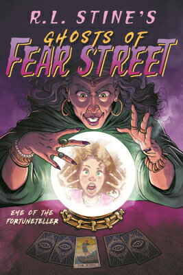 Eye of the Fortuneteller GHOSTS OF FEAR STREET #6 EYE （Ghosts of Fear Street） [ R. L. Stine ]
