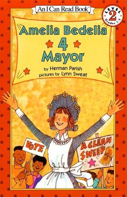 Amelia Bedelia 4 Mayor AMELIA BEDELIA 4 MAYOR （I Can Read Level 2） Herman Parish