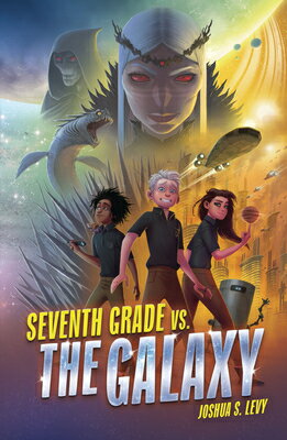 Seventh Grade vs. the Galaxy 7TH GRD VS THE GALAXY （Adventures of the Pss 118） [ Joshua S. Levy ]