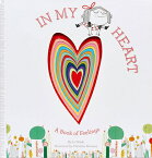 In My Heart: A Book of Feelings IN MY HEART （Growing Hearts） [ Jo Witek ]