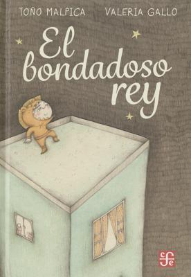 El Bondadoso Rey SPA-BONDADOSO REY （Libros Para Ninos） [ Tono Malpica Maury ]