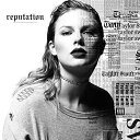 【輸入盤】Reputation [ Taylor Swift ]