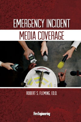 Emergency Incident Media Coverage EMERGENCY INCIDENT MEDIA COVER [ Robert S. Fleming ]