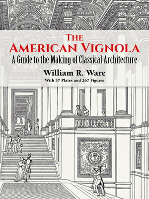 This includes tables of the Classical Orders, measured drawings of monuments, and practical instruction on classical design. 304 illustrations.