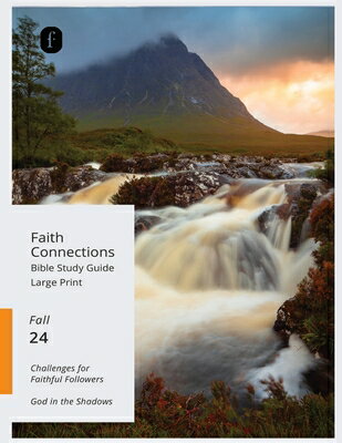 Faith Connections Adult Student Large Print September/October/November 2024) FAITH CONNECTIONS ADULT STUDEN （Faith Connections） [ The Foundry Publishing ]