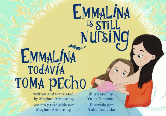 Emmalina Is Still Nursing / Emmalina Todavia Toma Pecho EMMALINA IS STILL NURSING / EM 