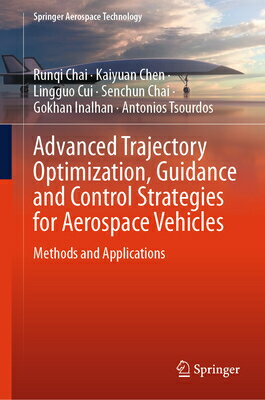 Advanced Trajectory Optimization, Guidance and Control Strategies for Aerospace Vehicles: Methods an