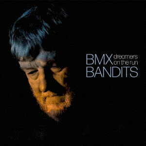 DREAMERS ON THE RUN [ BMX BANDITS ]