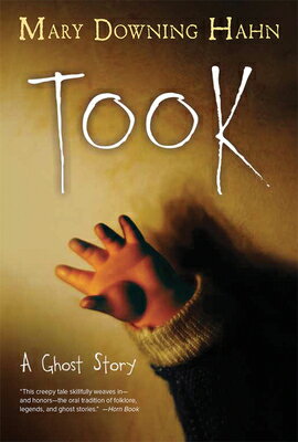 Took: A Ghost Story TOOK [ Mary Downing Hahn ]