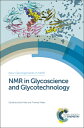 NMR in Glycoscience and Glycotechnology & GLYCOTEC （New Developments NMR） [ Koichi Kato ]