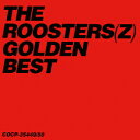 ゴールデン☆ベスト ザ ルースターズ THE ROOSTERS