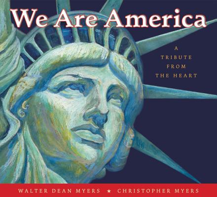 We Are America: A Tribute from the Heart WE ARE AMER [ Walter Dean Myers ]
