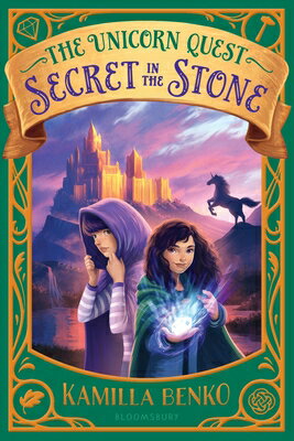 Secret in the Stone SECRET IN THE STONE （Unicorn Quest） Kamilla Benko