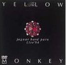 jaguar hard pain Live｀94 [ THE YELLOW MONKEY ]