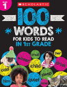 100 Words for Kids to Read in First Grade Workbook 100 WORDS FOR KIDS TO READ IN Scholastic Teacher Resources