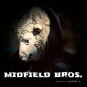 midfield bros.ミッドフィールド ブロス ミッドフィールドブロス 発売日：2019年08月01日 予約締切日：2019年07月28日 MIDFIELD BROS. JAN：4562265503109 MBCDー7771 Nakano777 Studio (株)ヴィヴィド・サウンド・コーポレーション [Disc1] 『midfield bros.』／CD アーティスト：midfield bros. CD JーPOP ロック・ソウル