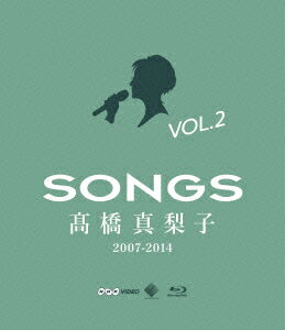 SONGS 高橋真梨子 2007-2014 Blu-ray Vol.2 〜2011-2014〜【Blu-ray】