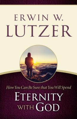 How You Can Be Sure You Will Spend Eternity with God HOW YOU CAN BE SURE YOU WILL S 