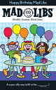 Happy Birthday Mad Libs: World's Greatest Word Game MAD LIBS HAPPY BIRTHDAY MAD ...