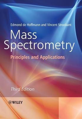 Mass Spectrometry: Principles and Applications MASS SPECTROMETRY 3/E [ Edmond de Hoffmann ]