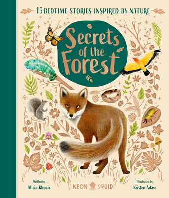Secrets of the Forest: 15 Bedtime Stories Inspired by Nature SECRETS OF THE FOREST （Nature Bedtime Stories） [ Alicia Klepeis ]