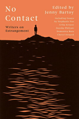 No Contact: Writers on Estrangement NO CONTACT 