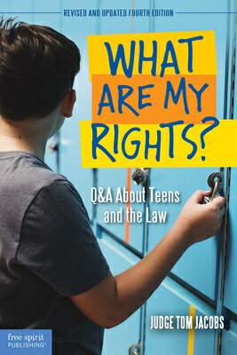 What Are My Rights?: Q&A about Teens and the Law WHAT ARE MY RIGHTS FOURTH EDIT （Teens and the Law） [ Thomas A. Jacobs ]