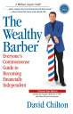 The Wealthy Barber, Updated 3rd Edition: Everyone 039 s Commonsense Guide to Becoming Financially Indepe WEALTHY BARBER UPDATED 3R David Chilton