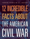 12 Incredible Facts about the American Civil War 12 INCREDIBLE FACTS ABT THE AM ...