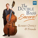 Contrabass Classical発売日：2019年11月14日 予約締切日：2019年11月10日 Robert Oppelt: The Double Bassーencore! JAN：0681585173121 MS1731 Msr Classics CD クラシック 室内楽曲 輸入盤