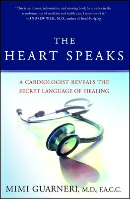 The Heart Speaks: A Cardiologist Reveals the Secret Language of Healing HEART SPEAKS 