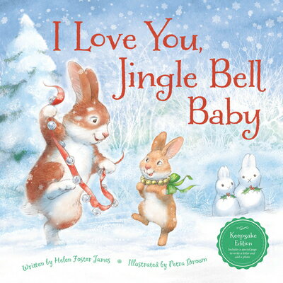 I Love You, Jingle Bell Baby I LOVE YOU JINGLE BELL BABY （Loves You!） [ Helen Foster James ]