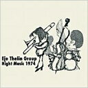 【輸入盤】Night Music 1974 [ Eje Thelin ]