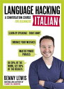 Language Hacking Italian: Learn How to Speak Italian - Right Away LANGUAGE HACKING ITALIAN （Language Hacking Wtih Benny Lewis） Benny Lewis