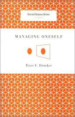 Managing Oneself MANAGING ONESELF （Harvard Business Review Classics） [ Peter F. Drucker ]